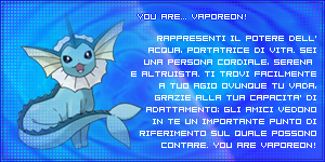 You are...Vaporeon!