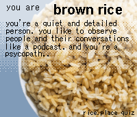 You are brown rice