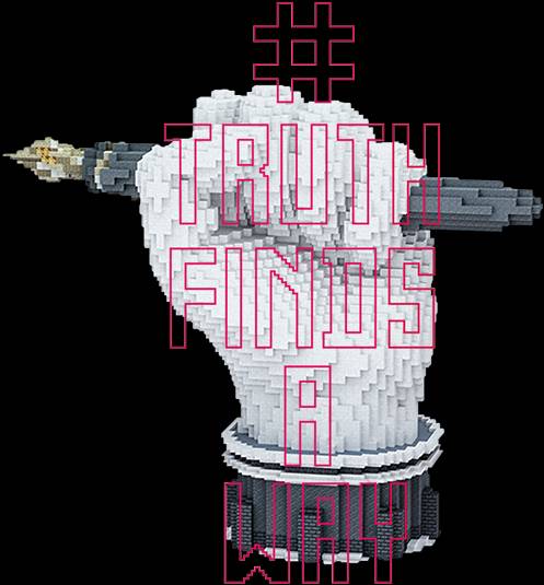 Closed fist over a pen created with Minecraft blocks. Overlayed, there's written: '#Truth Finds A Way'.